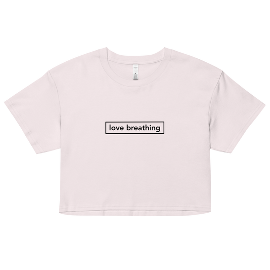 Love Breathing – Cropped T-Shirt
