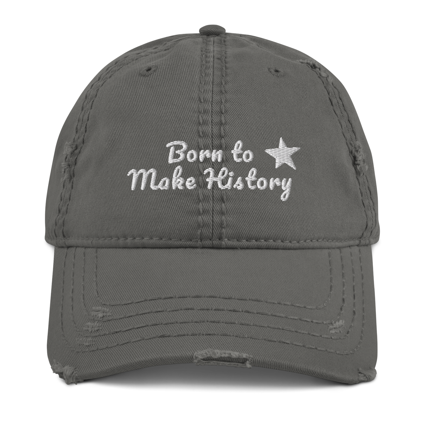 Born to Make History Cap (Embroidered)