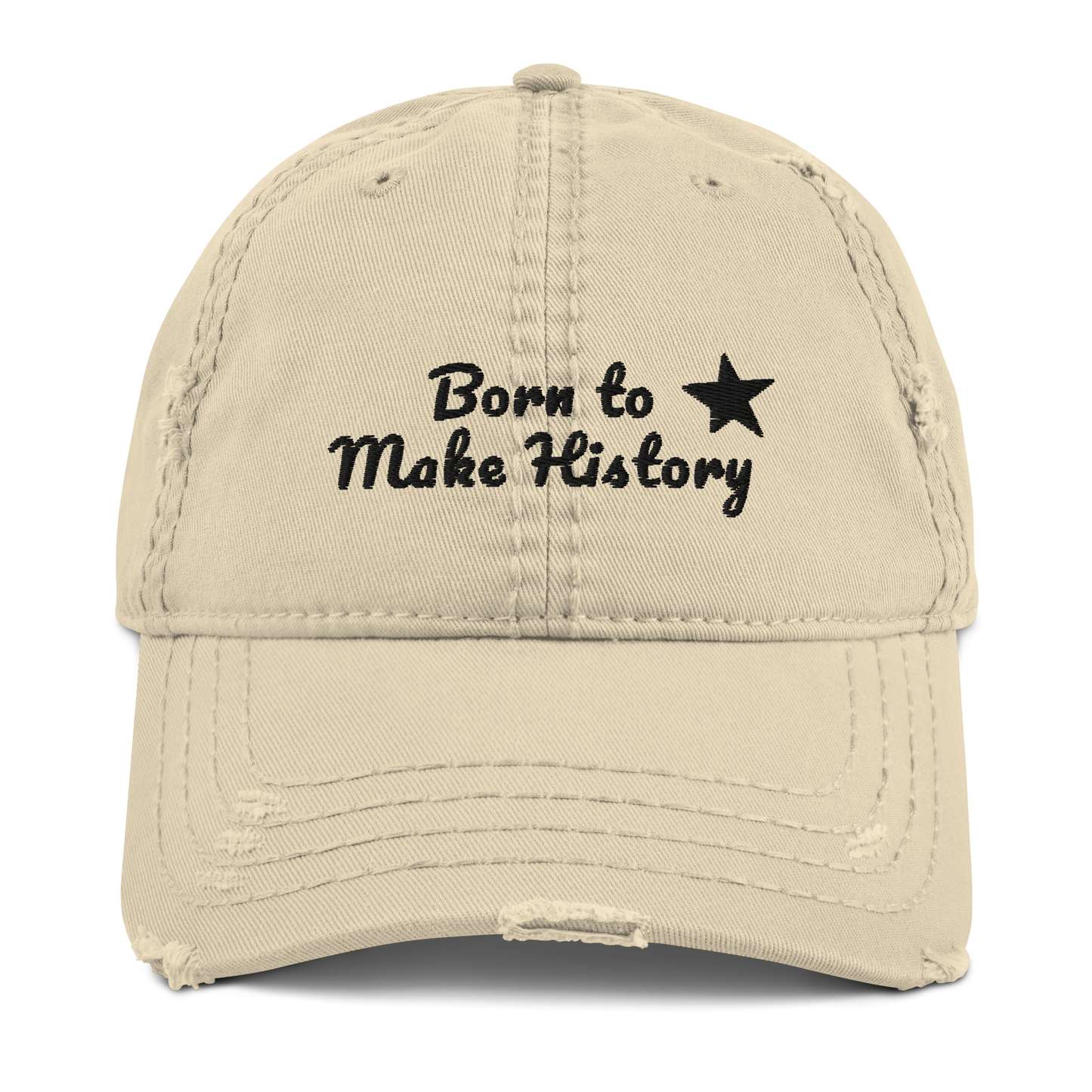 Born to Make History Cap (Embroidered)